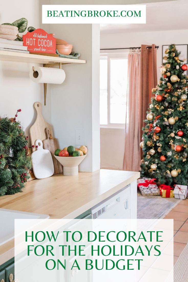 How To Decorate For The Holidays On A Budget — Beating Broke